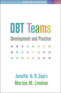 DBT Teams- Development and Practice-Marsha Linehan. Jennifer Sayers